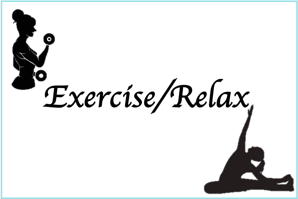 Exercise / Relax